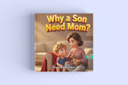 Why a Son Need Mom?
